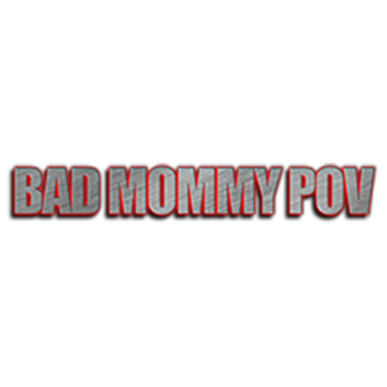 BadMommyPov