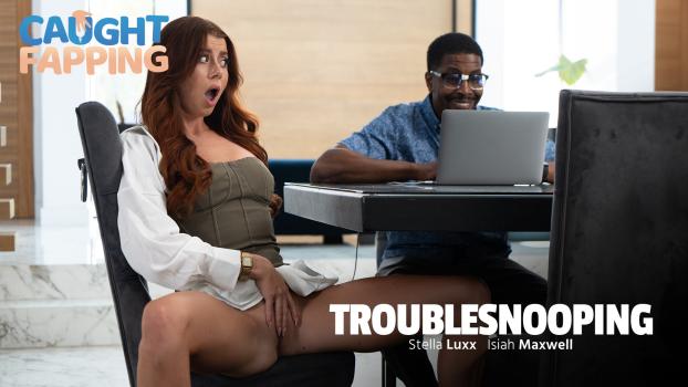 CaughtFapping - Stella Luxx - Troublesnooping - BBC